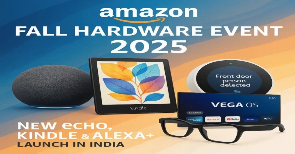 Amazon Fall Hardware Event 2025 – New Echo, Kindle & Alexa+ Launch in India