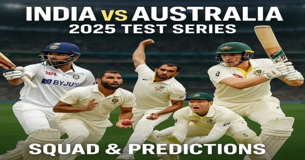 India vs Australia 2025 Test Series Preview with Squad & Match Predictions