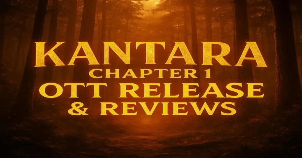 Kantara Chapter 1 First Reactions & OTT Release 2025 – Audience and Critics Reviews