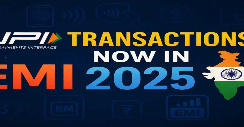 NPCI UPI EMI 2025 – Convert your UPI transactions to easy EMI payments in India