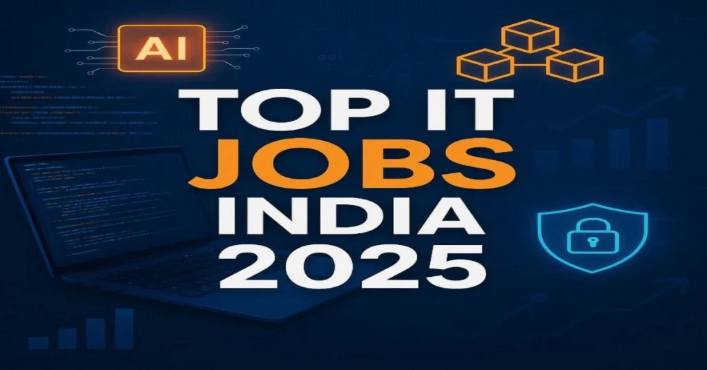 Top IT Jobs India 2025 – AI, Blockchain, Cybersecurity, and Data Science Careers