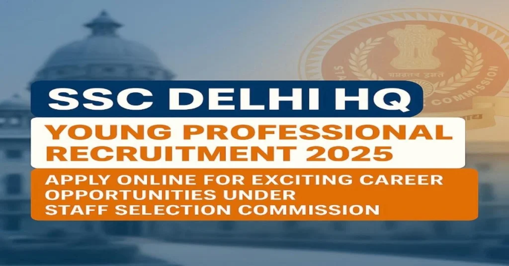 SSC Delhi HQ Young Professional Recruitment 2025 Apply Online Thumbnail