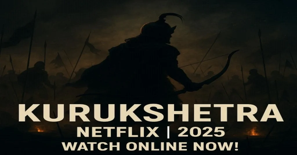 Kurukshetra Netflix 2025 OTT release thumbnail with epic drama and suspenseful visuals.